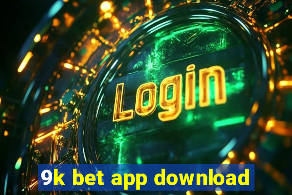 9k bet app download