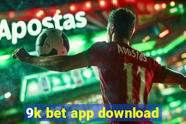 9k bet app download