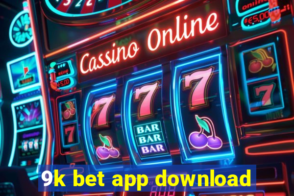 9k bet app download