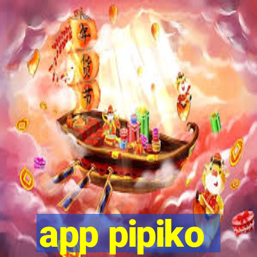 app pipiko