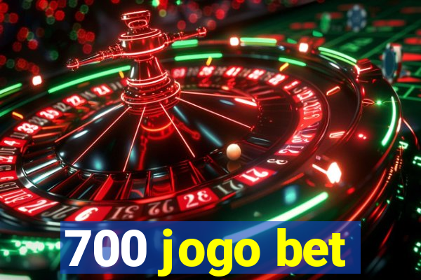 700 jogo bet