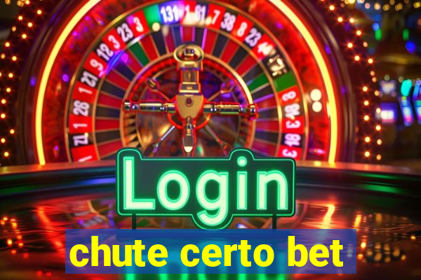 chute certo bet