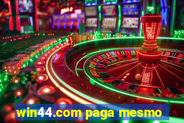 win44.com paga mesmo