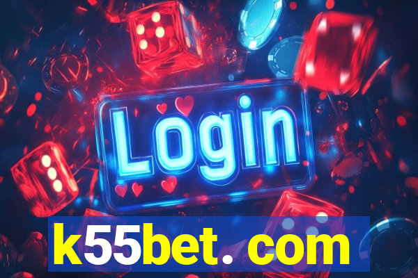 k55bet. com