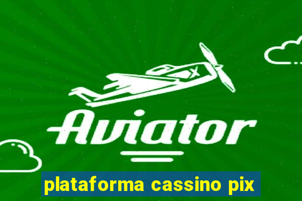 plataforma cassino pix