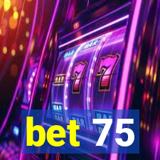 bet 75