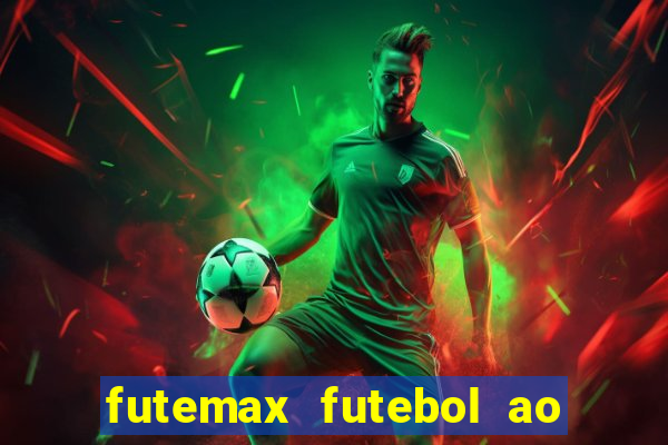 futemax futebol ao vivo hoje