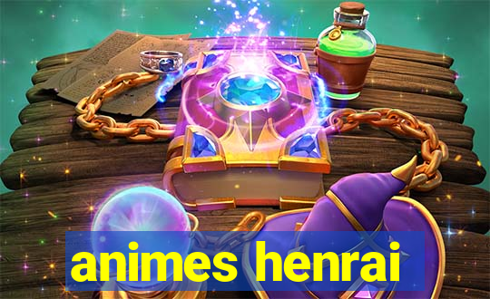 animes henrai