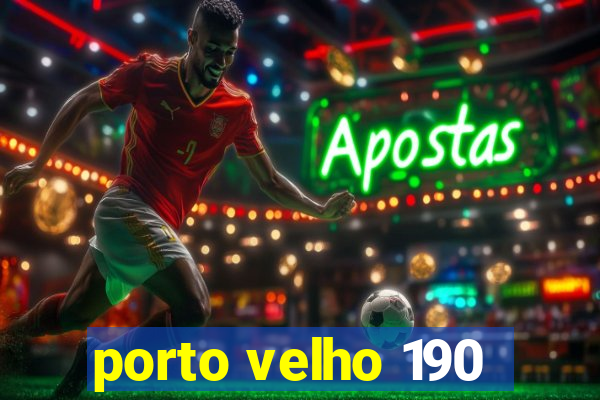 porto velho 190