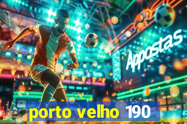 porto velho 190