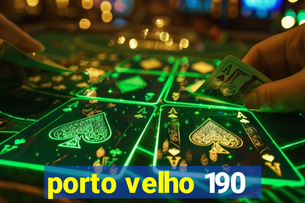 porto velho 190