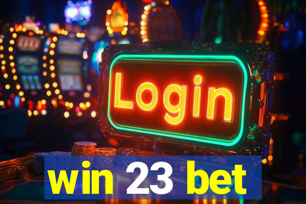 win 23 bet