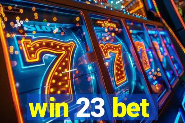 win 23 bet