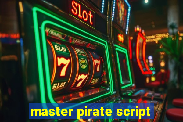 master pirate script