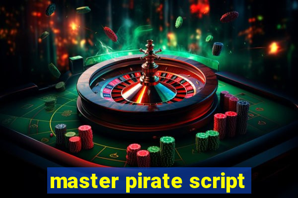 master pirate script