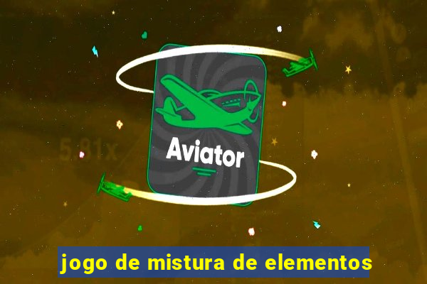 jogo de mistura de elementos