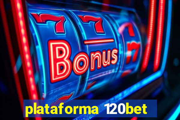 plataforma 120bet