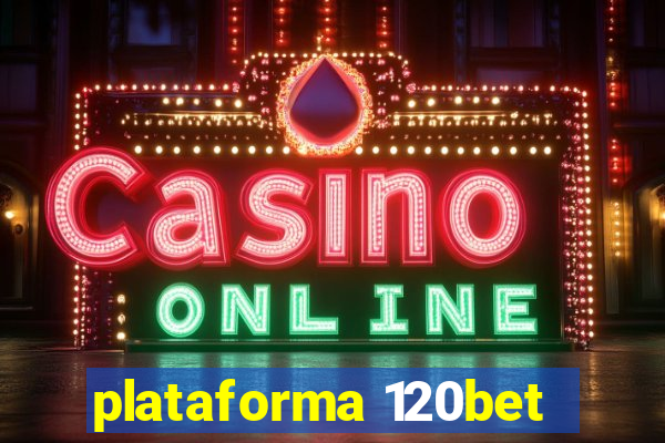 plataforma 120bet