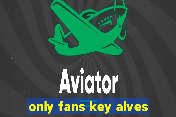 only fans key alves