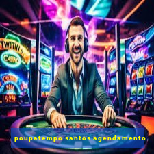 poupatempo santos agendamento