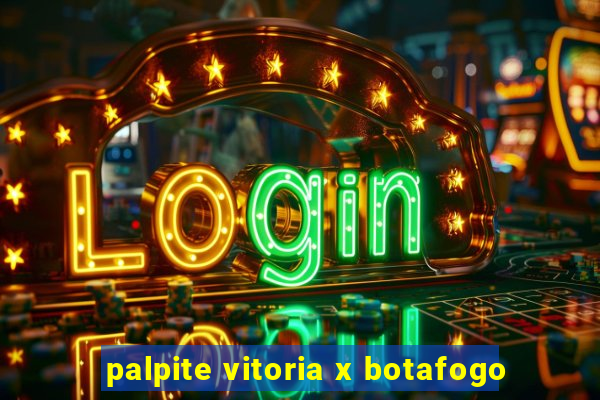 palpite vitoria x botafogo