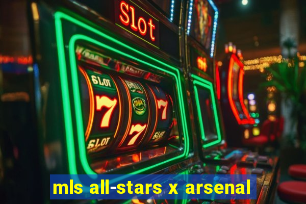 mls all-stars x arsenal