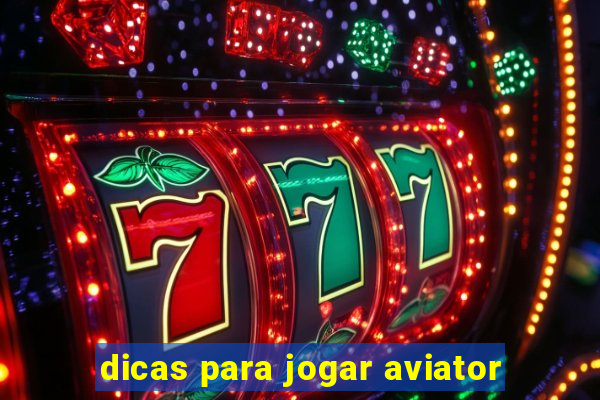 dicas para jogar aviator