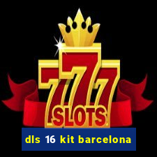 dls 16 kit barcelona