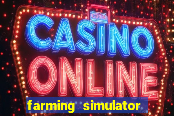 farming simulator 18 dinheiro infinito