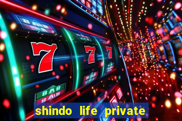 shindo life private server codes