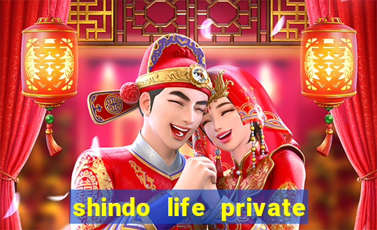 shindo life private server codes