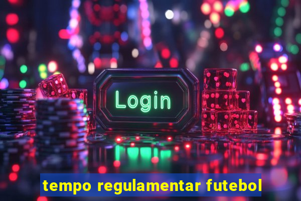 tempo regulamentar futebol