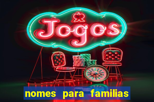 nomes para familias em jogos