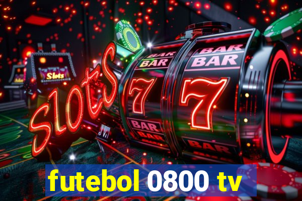 futebol 0800 tv