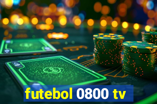 futebol 0800 tv