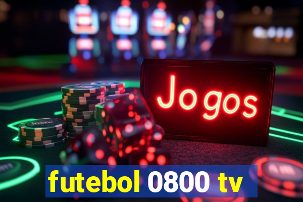 futebol 0800 tv