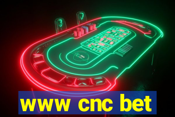 www cnc bet