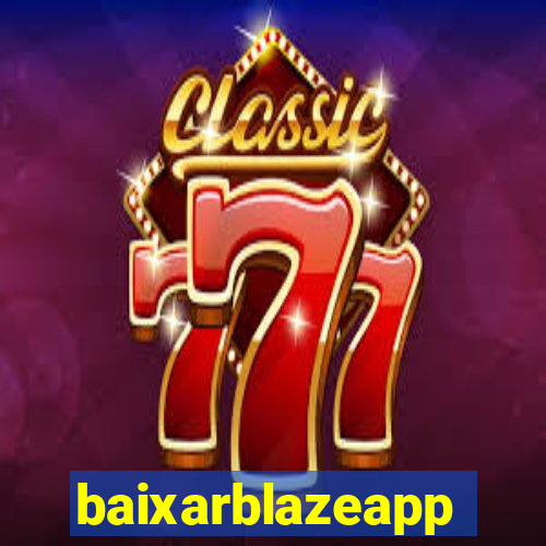 baixarblazeapp