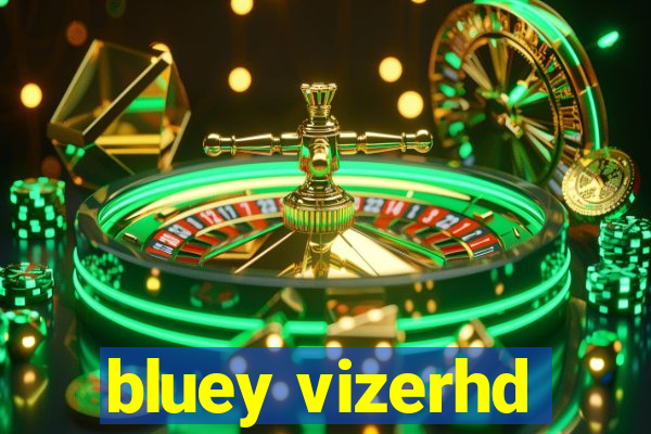 bluey vizerhd