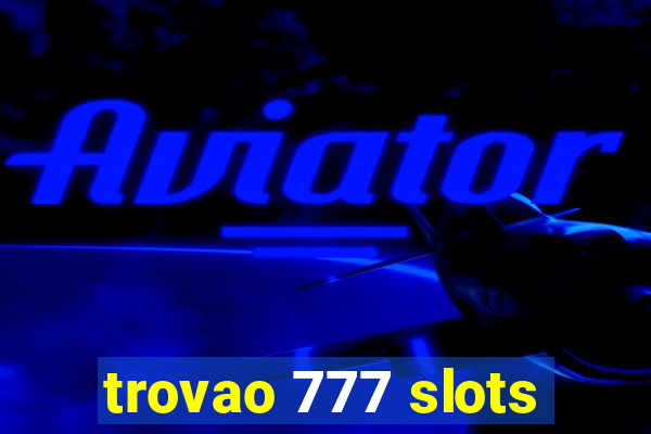 trovao 777 slots