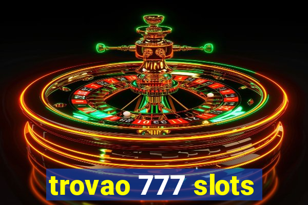 trovao 777 slots