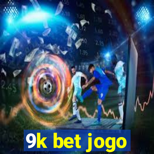 9k bet jogo