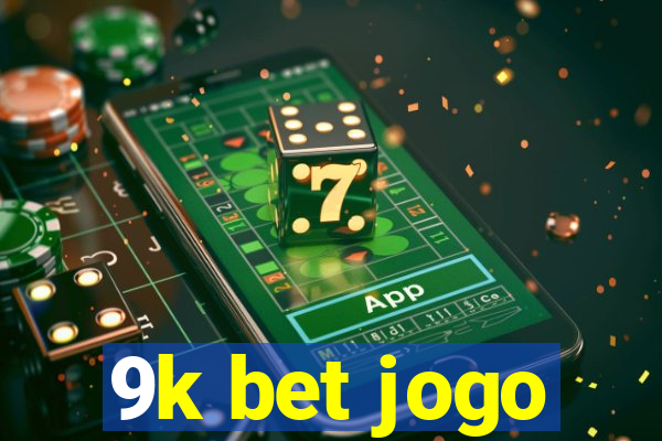 9k bet jogo