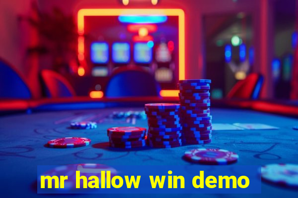 mr hallow win demo