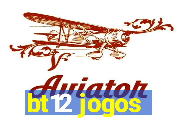 bt12 jogos