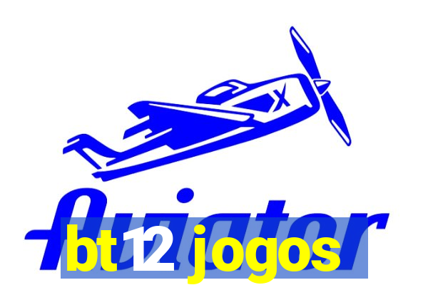 bt12 jogos