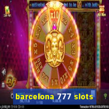 barcelona 777 slots