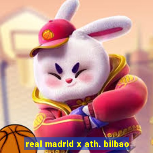 real madrid x ath. bilbao