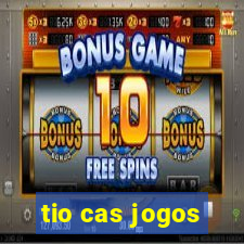 tio cas jogos