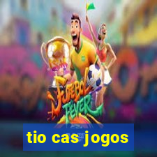 tio cas jogos